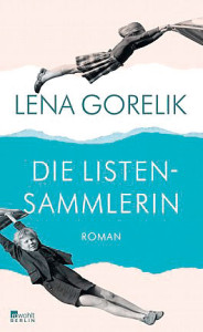 Lena Gorelik:  Die Listensammlerin. Roman.  Rowohlt Berlin Verlag 2013; 352 Seiten,   19,95 (D)/ 20,60 (A)