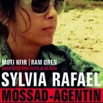 Moti Kfir, Ram Oren: Sylvia Rafael. Mossad-Agetin. Aus dem Hebräischen von Ruth Achlama, Arche 2012, 336 S.;   (D) 21,95/  (A) 22,60/ sFr. 31,90