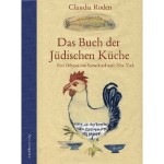 Claudia Roden Das Buch der jüdischen Küche. Eine Odyssee von Samarkand nach New York Mandelbaum 2012, 576 S. 54,00