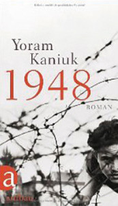 Yoram Kaniuk: 1948. Roman. Aufbau Verlag 2013, 248 S., € 20,60