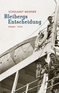 Schulamit  Meixner:  Bleibergs  Entscheidung. Roman. Picus  Verlag 2015, 180 S., € 19,90